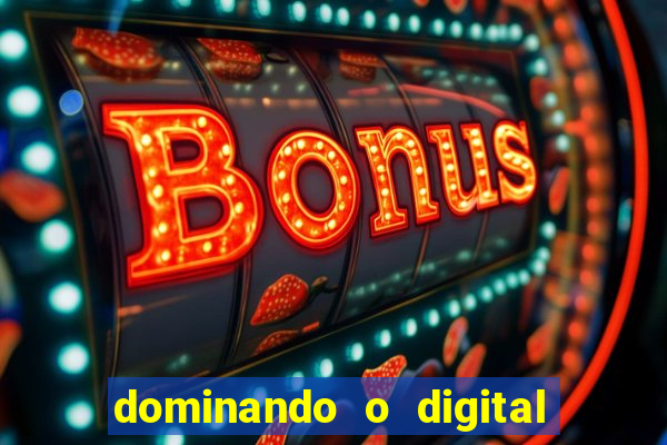 dominando o digital definitivo reclame aqui